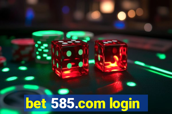 bet 585.com login